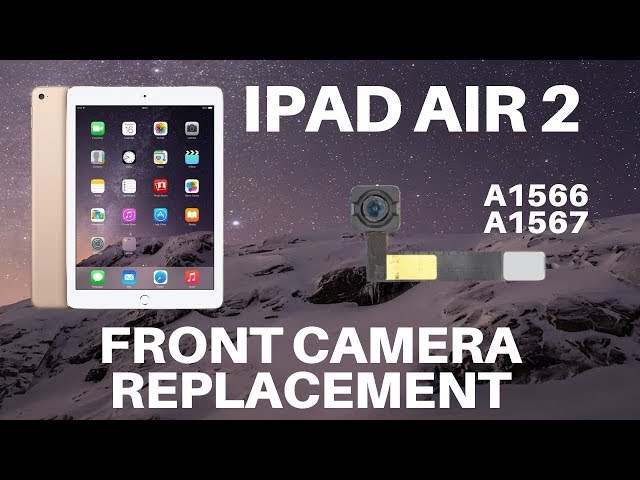 ⚙️🛠️🍏iPad Air 2 - Front Camera Replacement (A1566 and A1567)