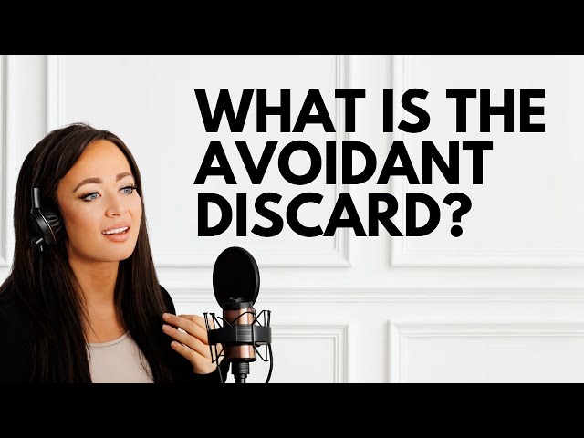 What is the Avoidant Discard & How is it Traumatic?