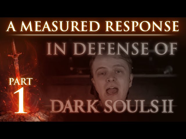 RE: "In Defense of Dark Souls 2" - A Measured Response - Part 1