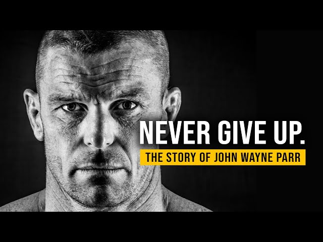 NEVER GIVE UP: The Story of John Wayne Parr