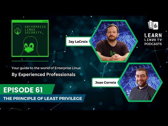 Enterprise Linux Security Episode 61 - The Principle of Least Privilege
