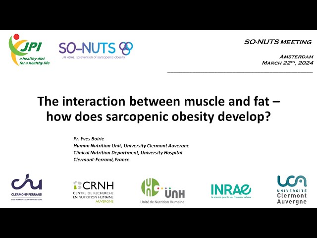 The interaction between muscle and fat, the physiology of sarcopenic obesity - prof. dr. Yves Boirie