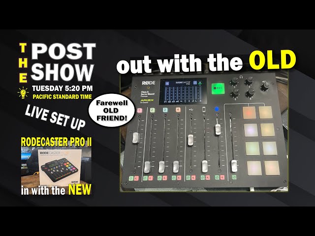 RodeCaster Pro Version II LIve Setup and What Now for OLD Rodecaster Pro? The Post Show