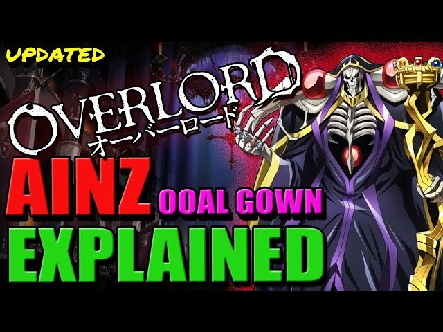 How Strong Is Ainz Ooal Gown? | OVERLORD Ainz Ooal Gown True Power Explained - Updated