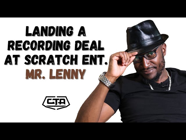 1526. Landing A Recording Deal At Scratch Entertainment - Mr. Lenny #ThePlayHouse