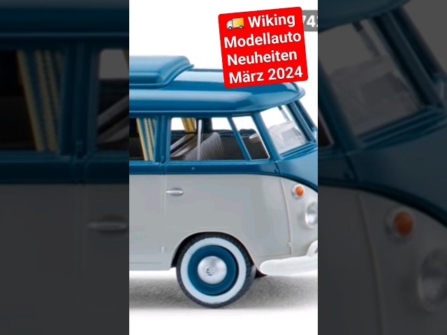 Wiking Neuheiten März 2024 #Modellauto #Wiking #Modellautos