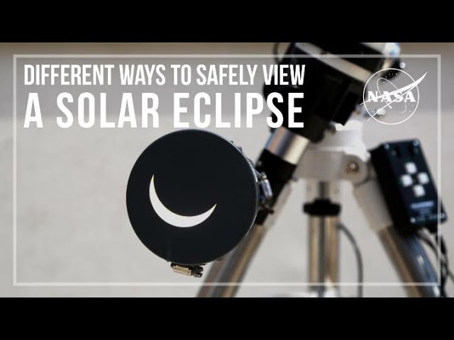 Different Ways to Safely View a Solar Eclipse