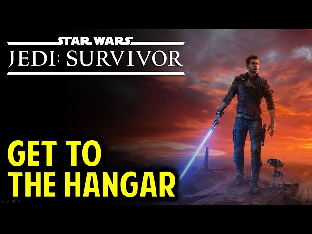 Get to the Hangar | Star Wars Jedi: Survivor
