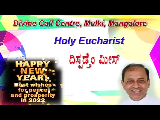 Happy New Year Mass- 01 01 2022 celebrated by Rev.Fr.Abraham D'Souza SVD at Divine Call Centre Mulki