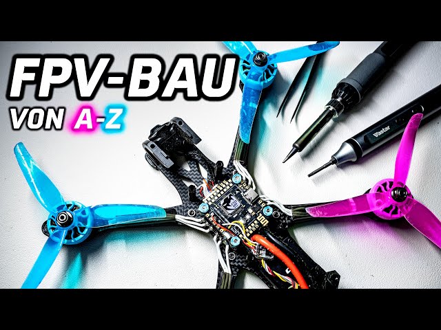 FPV-Drohnenbau von A-Z: SO baust du eine PREMIUM FPV Drohne! 2023/24