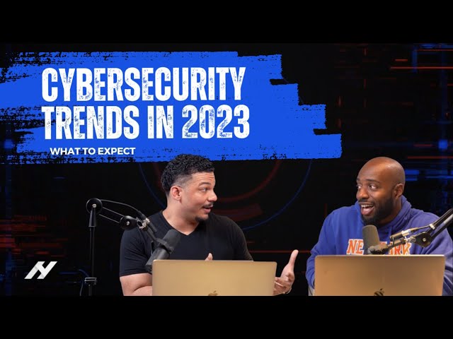 Cybersecurity Trends In 2023: What To Expect?