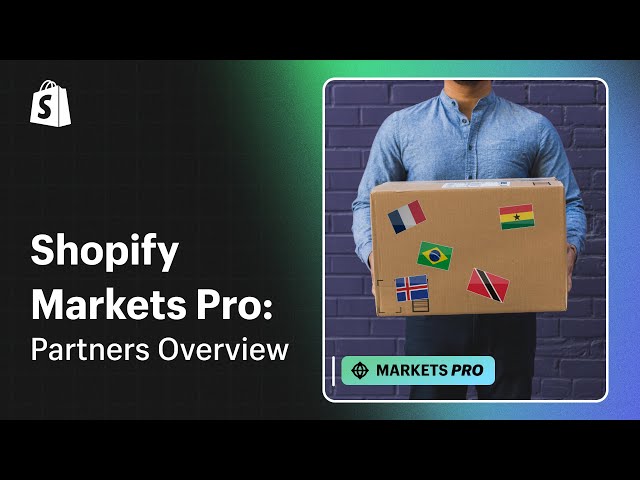 Shopify Markets Pro: Partners Overview