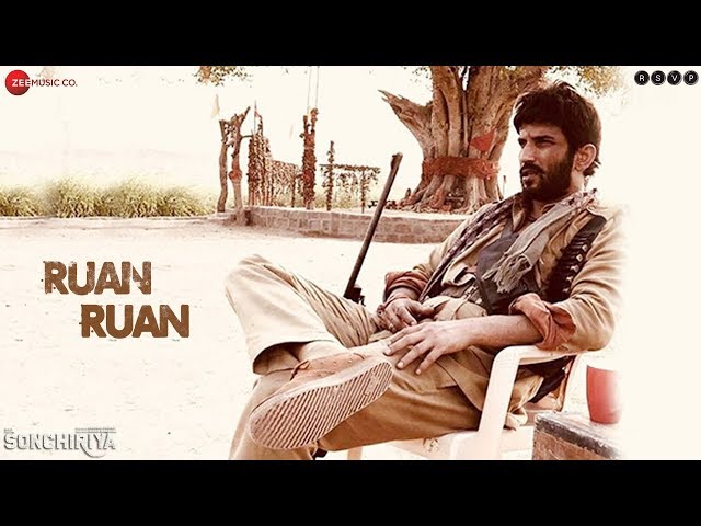 Ruan Ruan -  Full Video | Sonchiriya | Sushant Singh Rajput | Bhumi Pednekar | Arijit Singh