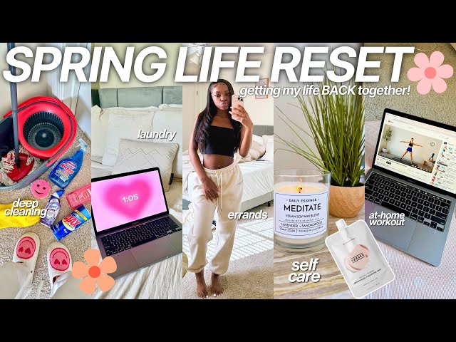 SPRING RESET 🌷 getting my life back together, working out, deep cleaning, laundry, self care + more