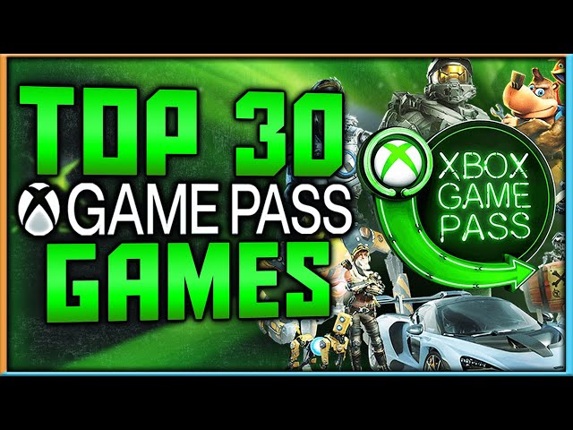 Top 30 Xbox Game Pass Games That You Should Play Right Now | 2022 & 2023