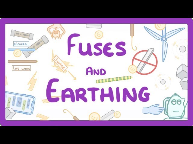 GCSE Physics - Fuses and Earthing  #23