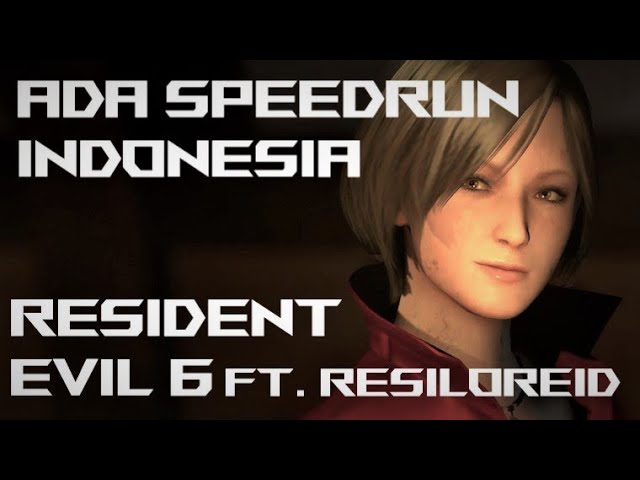 Ada SpeedRun #1 RESIDENT EVIL 6 INDONESIA - Ada Wong Campaign CO-OP Ft. Mrs.Quinn [LIVE]