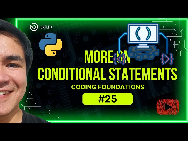 P25: More on Conditional Statements - Control Flow | BralTix 🐺