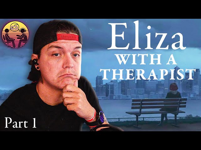 Eliza with a Therapist: Part 1
