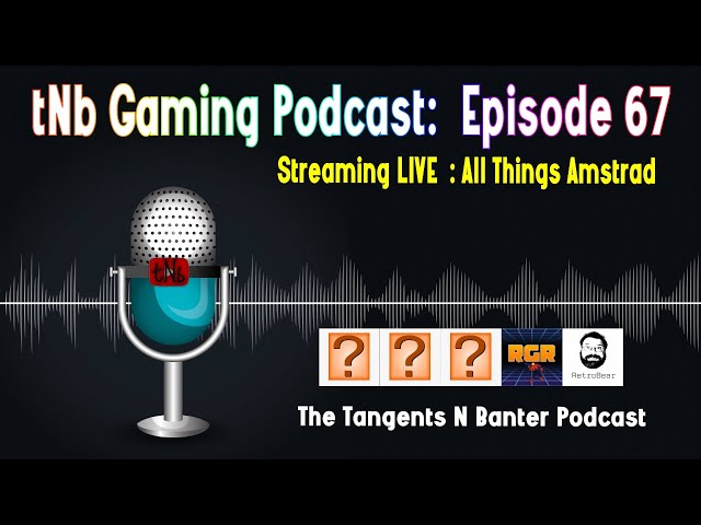 The tNb Gaming Podcast #67 : All Things Amstrad