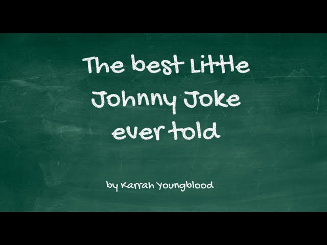 The Best Little Johnny Joke Ever Told