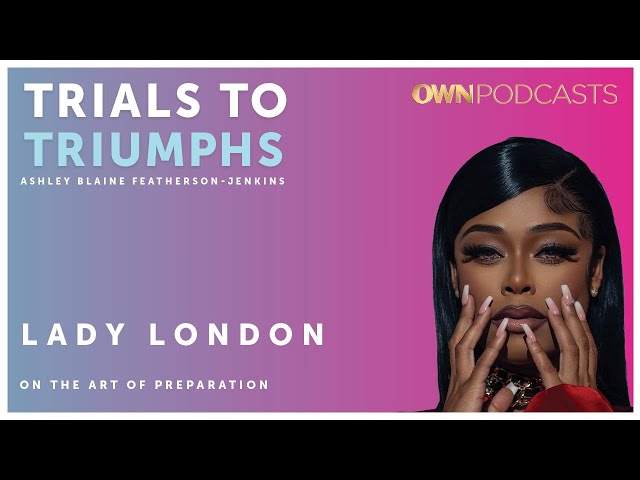 Hip Hop Star Lady London | Trials To Triumphs | OWN Presented by Hyundai