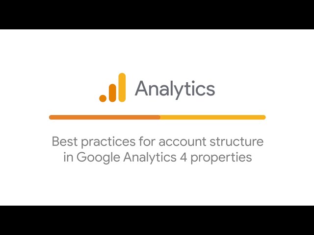 Best practices for account structure in Google Analytics 4 properties