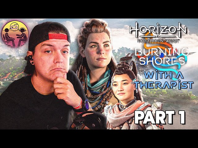Horizon Forbidden West: Burning Shores with a Therapist: Part 1