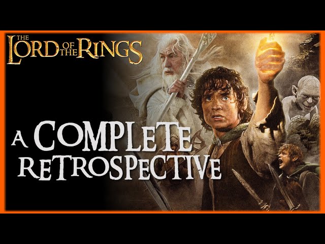 The LORD OF THE RINGS Films | A Complete Retrospective