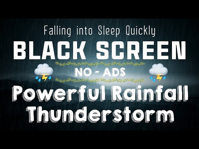 Falling into Sleep Quickly - Powerful Rainfall Thunderstorm | BLACK SCREEN - NO ADS