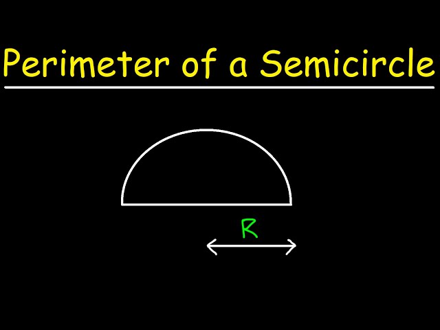 How To Calculate The Perimeter of a Semicircle