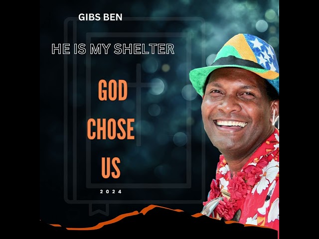 HE IS MY SHELTER | GIBS BEN | 2024
