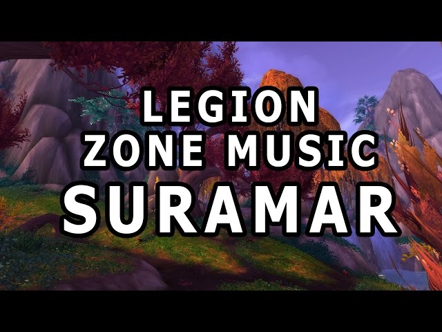Suramar Zone Music - World of Warcraft Legion