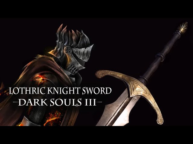 Forging The [Lothric Knight Sword] - Dark Souls 3