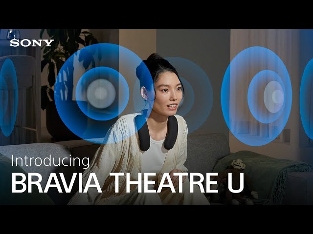 Introducing the Sony BRAVIA THEATRE U