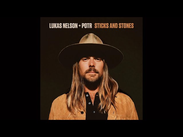 Lukas Nelson & Promise of the Real - Sticks and Stones (Full Album) 2023