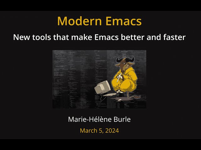 Modern Emacs: all those new tools that make Emacs better and faster