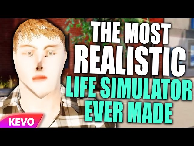 the most realistic life simulator ever made