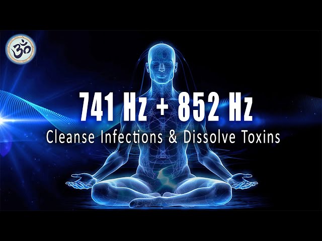 741 Hz + 852 Hz, Cleanse Infections & Dissolve Toxins, Boost Immune System, Love Frequency, Healing