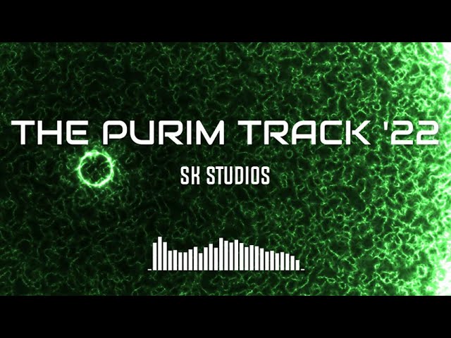 The Purim Track ‘22 By SK Studios🔥