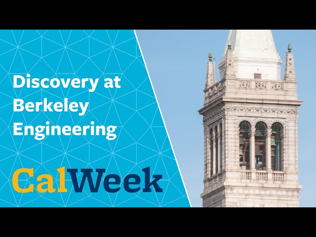 Cal Week 2020: Discovery at Berkeley Engineering