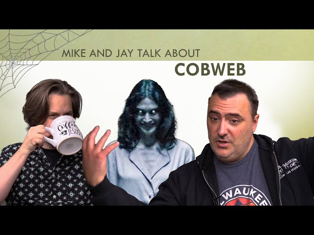 Mike and Jay Talk About Cobweb