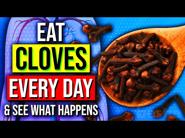 10 POWERFUL Benefits Of Eating CLOVES Every Day That Will Change Your Life
