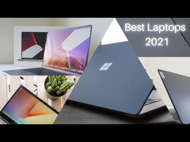 Best Laptops Of 2021 (Early 2022)