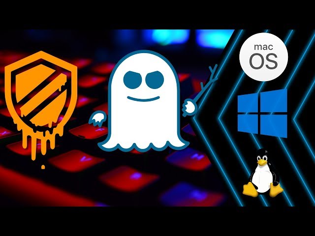 Meltdown & Spectre Vulnerabilities - What You Need To Know