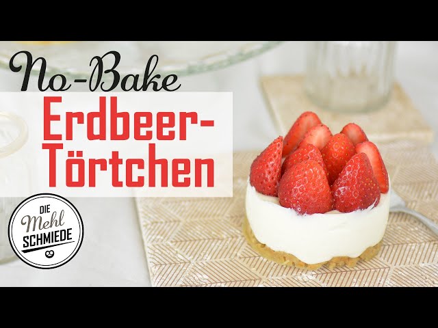 Fruchtige ERDBEERTÖRTCHEN selber machen // Erdbeertartelettes // NO BAKE cake