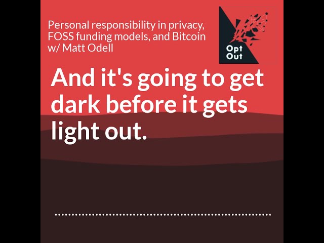 Soundbite: We can reduce the darkness if we take small steps towards privacy today