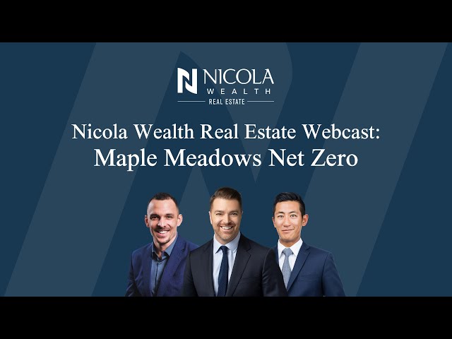 Nicola Wealth Real Estate: Maple Meadows Net Zero