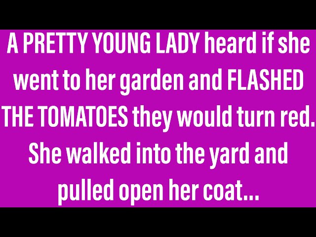 Funny Jokes - Her Secret To The Perfect Garden, Joke Of The Day.
