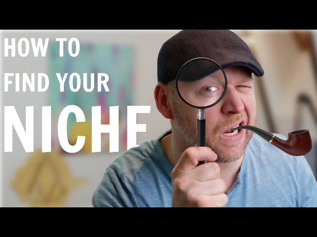 How To Find Your Niche (And Why It Matters) In 2021